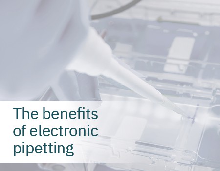 Benefits of electronic pipetting